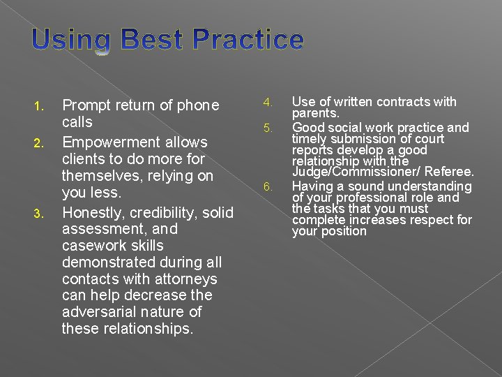 1. 2. 3. Prompt return of phone calls Empowerment allows clients to do more