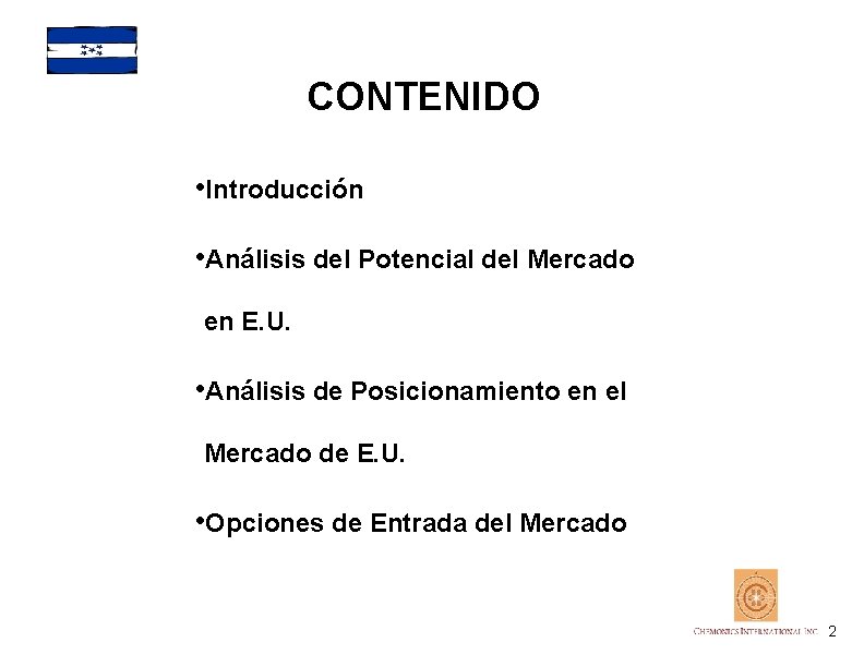 CONTENIDO • Introducción • Análisis del Potencial del Mercado en E. U. • Análisis