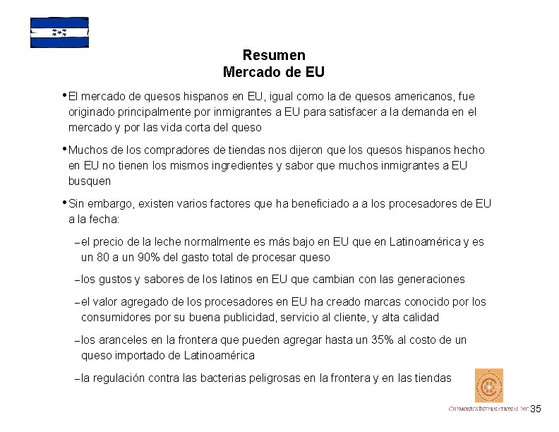 Resumen Mercado de EU • El mercado de quesos hispanos en EU, igual como