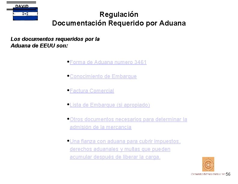 DAVID Regulación Documentación Requerido por Aduana Los documentos requeridos por la Aduana de EEUU