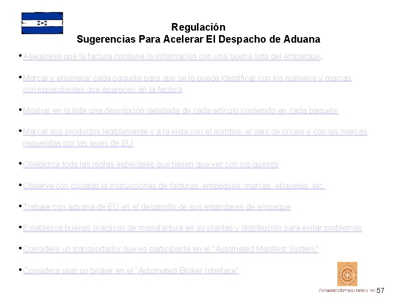 Regulación Sugerencias Para Acelerar El Despacho de Aduana • Asegúrese que la factura contiene
