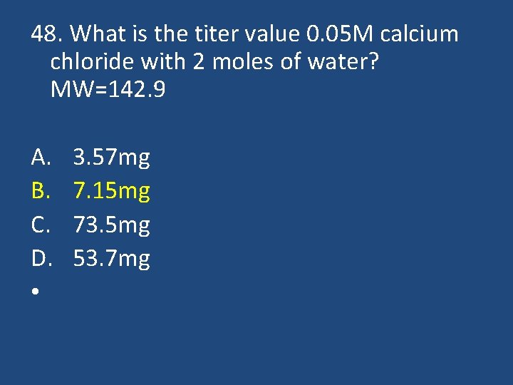 48. What is the titer value 0. 05 M calcium chloride with 2 moles
