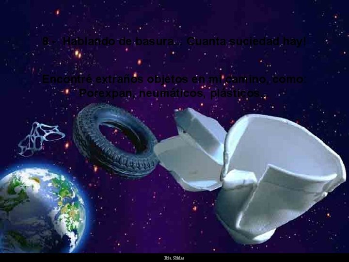 8 - Hablando de basura. . . Cuanta suciedad hay! Encontré extraños objetos en