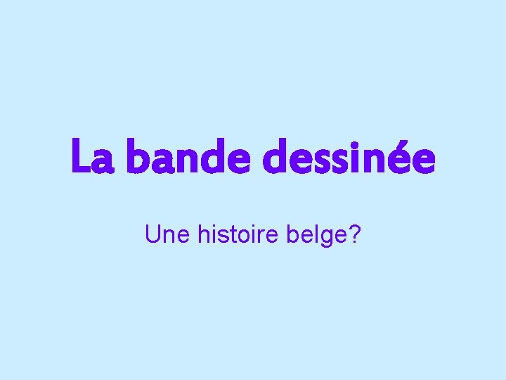 La bande dessinée Une histoire belge? 