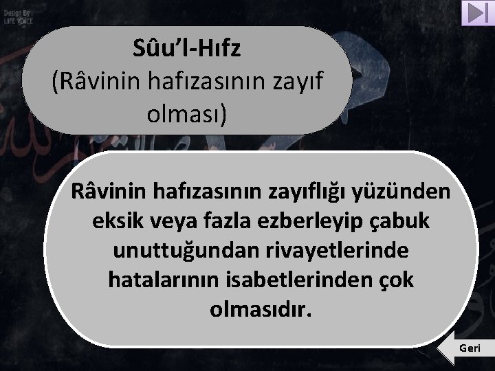 Sûu’l-Hıfz (Râvinin hafızasının zayıf olması) Râvinin hafızasının zayıflığı yüzünden eksik veya fazla ezberleyip çabuk