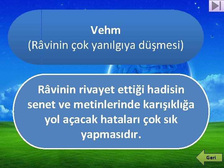 Vehm (Râvinin çok yanılgıya düşmesi) Râvinin rivayet ettiği hadisin senet ve metinlerinde karışıklığa yol