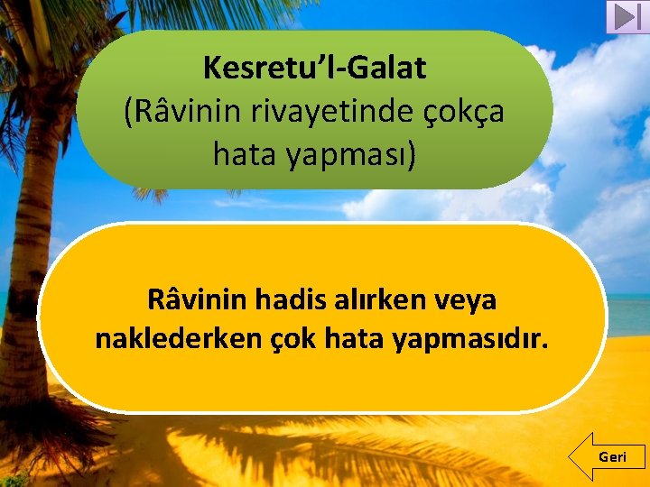 Kesretu’l-Galat (Râvinin rivayetinde çokça hata yapması) Râvinin hadis alırken veya naklederken çok hata yapmasıdır.