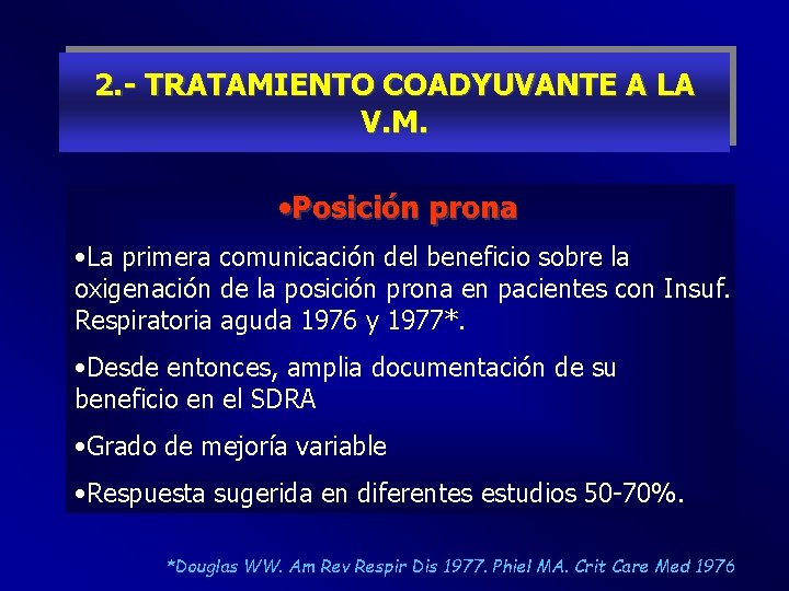 2. - TRATAMIENTO COADYUVANTE A LA V. M. • Posición prona • La primera