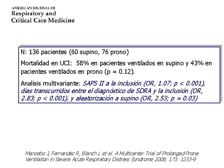 N: 136 pacientes (60 supino, 76 prono) Mortalidad en UCI: 58% en pacientes ventilados