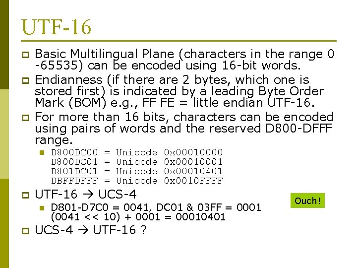 UTF-16 p p p Basic Multilingual Plane (characters in the range 0 -65535) can