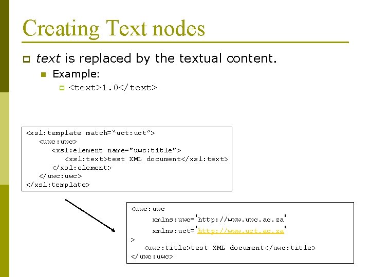 Creating Text nodes p text is replaced by the textual content. n Example: p