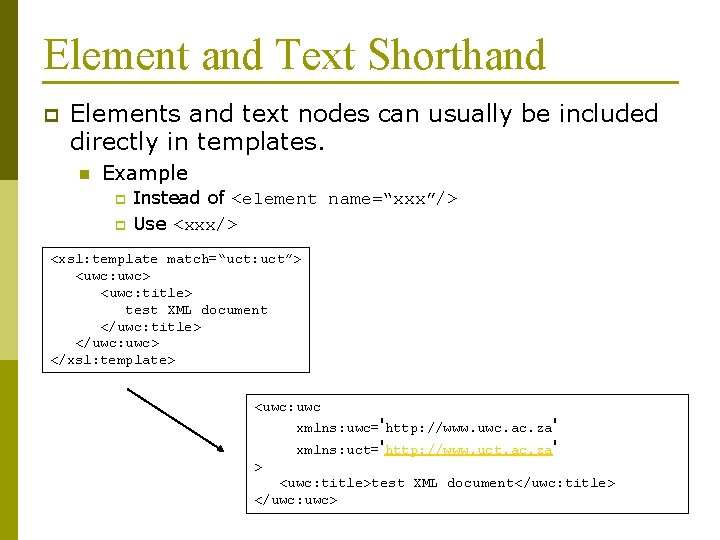 Element and Text Shorthand p Elements and text nodes can usually be included directly