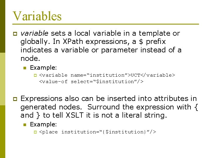 Variables p variable sets a local variable in a template or globally. In XPath