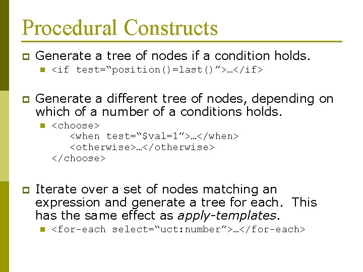 Procedural Constructs p Generate a tree of nodes if a condition holds. n p