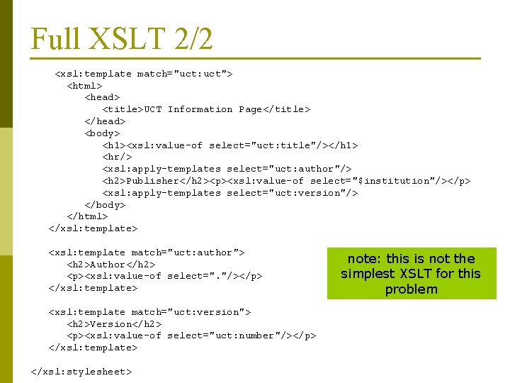 Full XSLT 2/2 <xsl: template match="uct: uct"> <html> <head> <title>UCT Information Page</title> </head> <body>