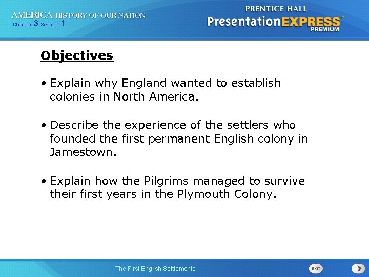 Chapter 3 Section 1 Objectives • Explain why England wanted to establish colonies in