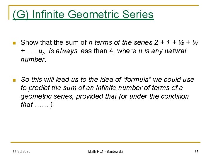 (G) Infinite Geometric Series n Show that the sum of n terms of the