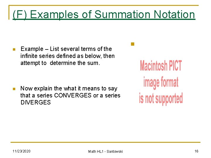 (F) Examples of Summation Notation n Example – List several terms of the infinite