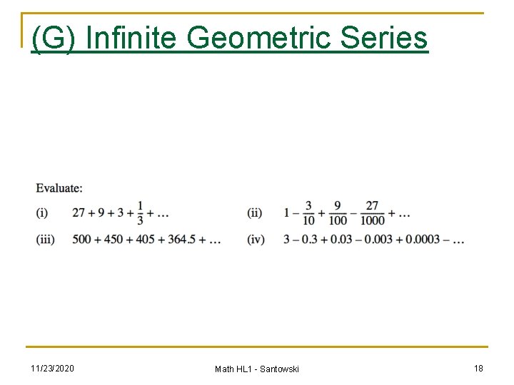 (G) Infinite Geometric Series 11/23/2020 Math HL 1 - Santowski 18 