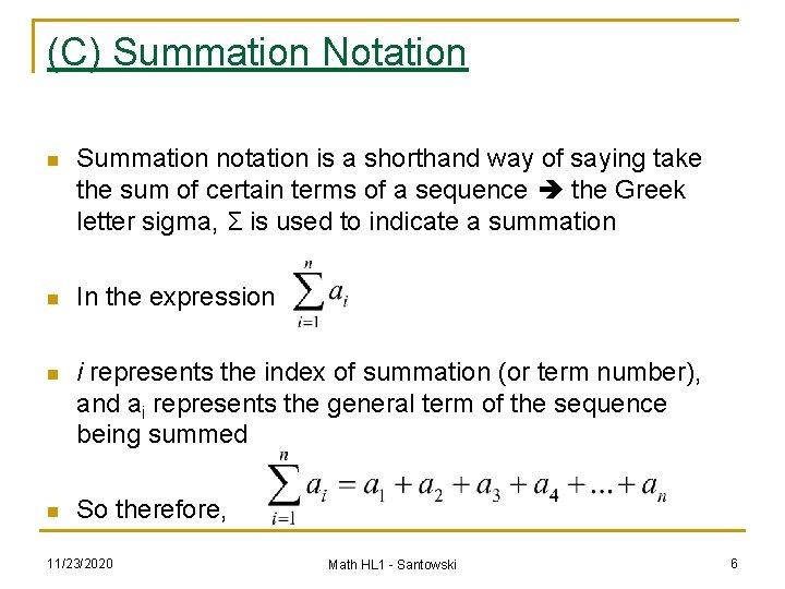 (C) Summation Notation n Summation notation is a shorthand way of saying take the