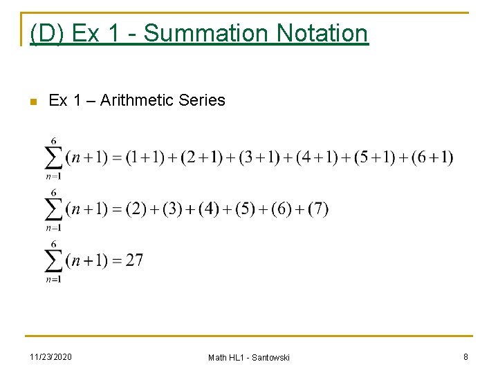 (D) Ex 1 - Summation Notation n Ex 1 – Arithmetic Series 11/23/2020 Math