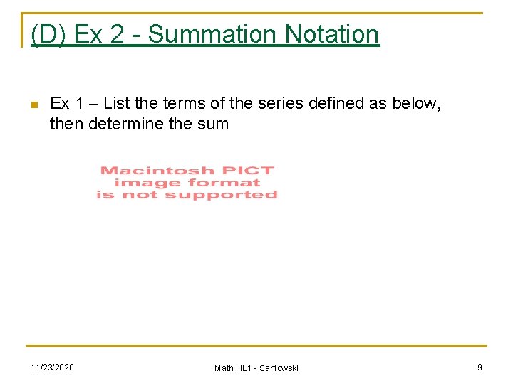 (D) Ex 2 - Summation Notation n Ex 1 – List the terms of