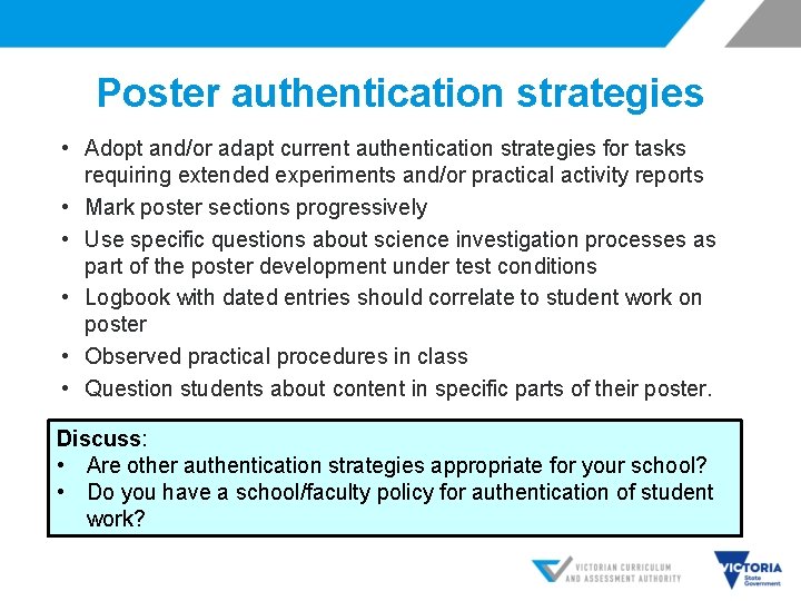 Poster authentication strategies • Adopt and/or adapt current authentication strategies for tasks requiring extended