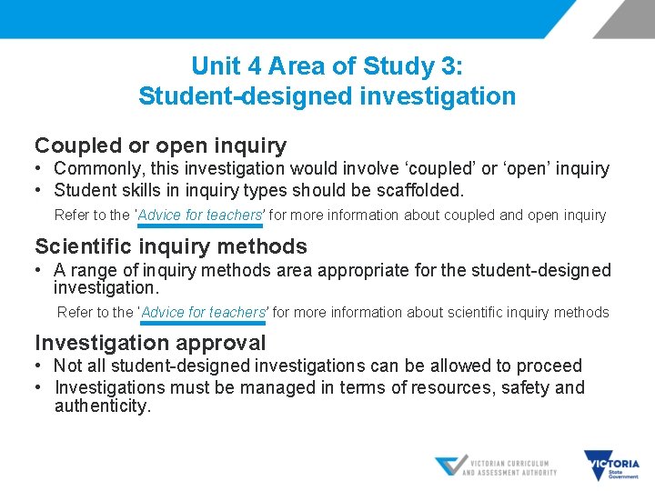 Unit 4 Area of Study 3: Student-designed investigation Coupled or open inquiry • Commonly,