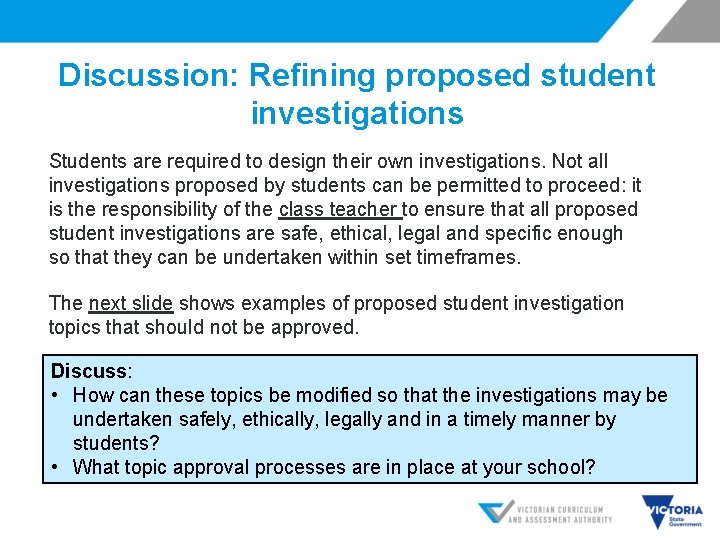 Discussion: Refining proposed student investigations Students are required to design their own investigations. Not