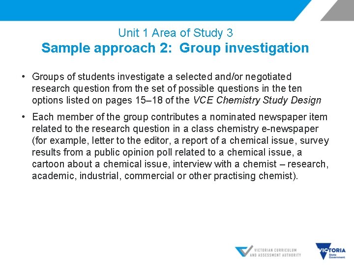 Unit 1 Area of Study 3 Sample approach 2: Group investigation • Groups of