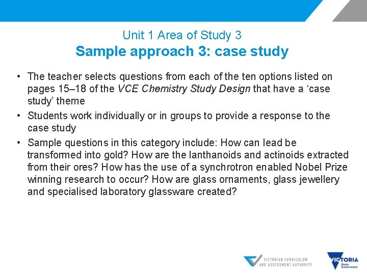 Unit 1 Area of Study 3 Sample approach 3: case study • The teacher