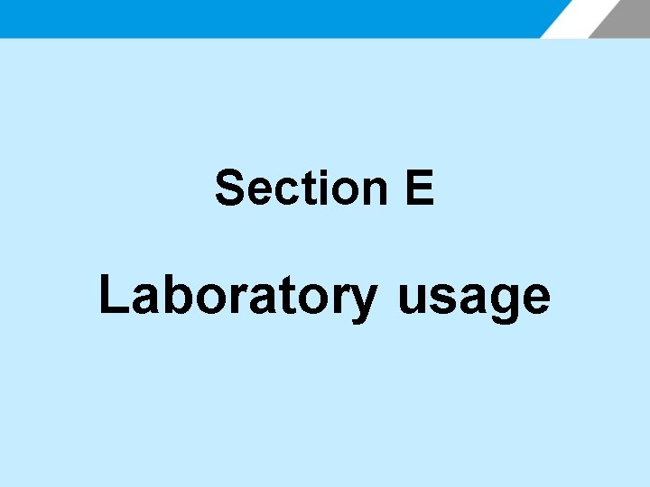 Section E Laboratory usage 