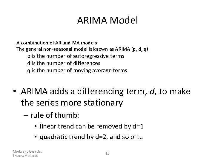 ARIMA Model A combination of AR and MA models The general non-seasonal model is ARIMA Model A combination of AR and MA models The general non-seasonal model is