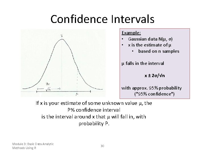 Confidence Intervals Example: • Gaussian data N(μ, σ) • x is the estimate of Confidence Intervals Example: • Gaussian data N(μ, σ) • x is the estimate of