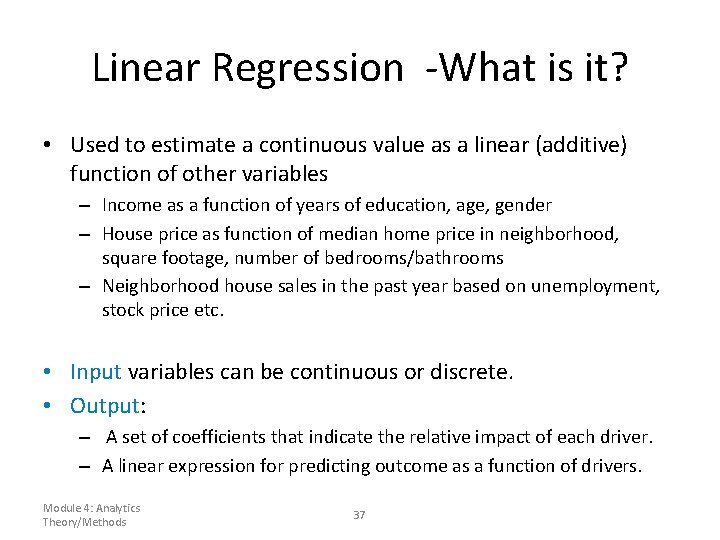 Linear Regression -What is it? • Used to estimate a continuous value as a Linear Regression -What is it? • Used to estimate a continuous value as a
