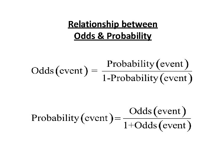 Relationship between Odds & Probability Relationship between Odds & Probability