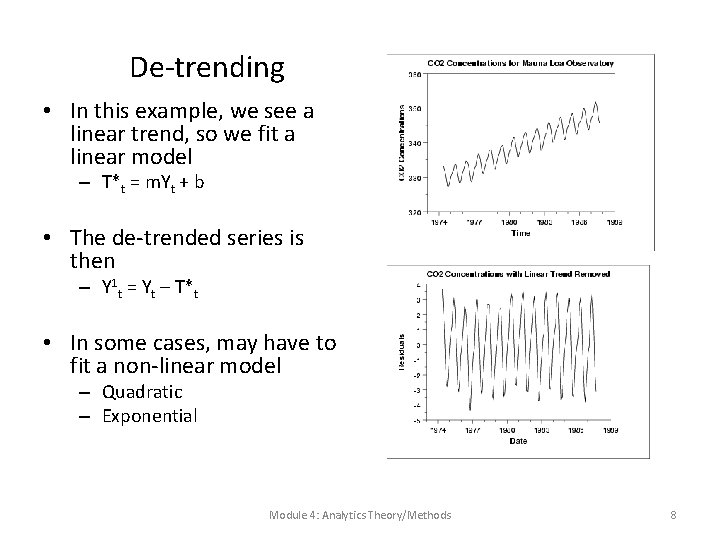 De-trending • In this example, we see a linear trend, so we fit a De-trending • In this example, we see a linear trend, so we fit a