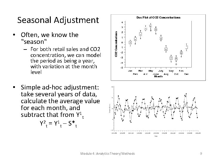 Seasonal Adjustment • Often, we know the "season" – For both retail sales and Seasonal Adjustment • Often, we know the "season" – For both retail sales and