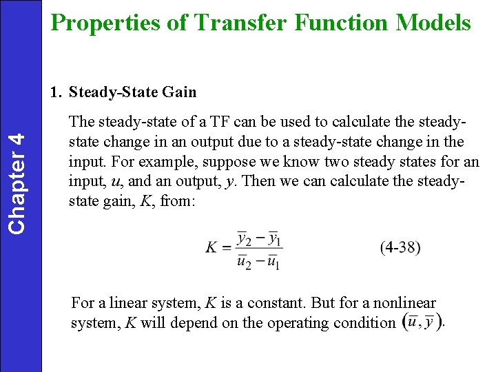 Properties of Transfer Function Models Chapter 4 1. Steady-State Gain The steady-state of a