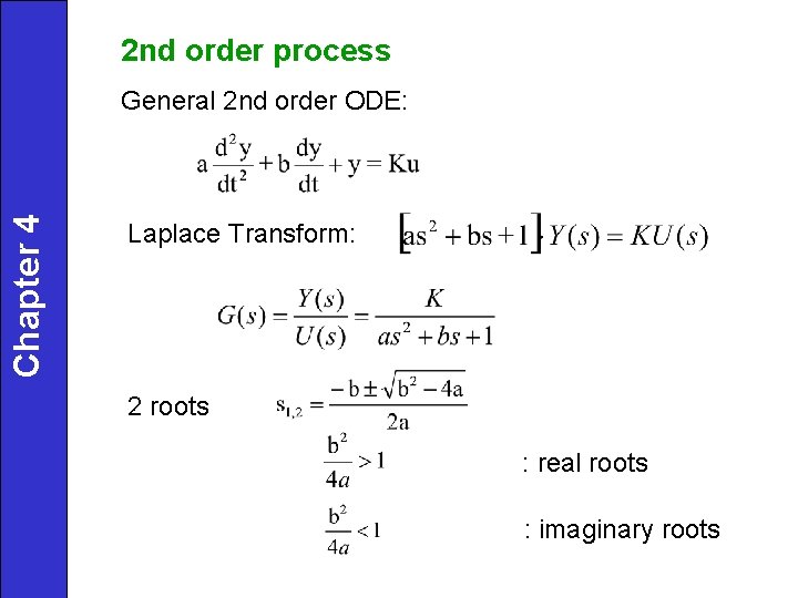 2 nd order process Chapter 4 General 2 nd order ODE: Laplace Transform: 2