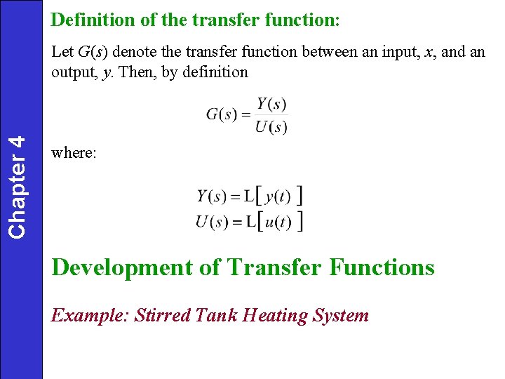 Definition of the transfer function: Chapter 4 Let G(s) denote the transfer function between