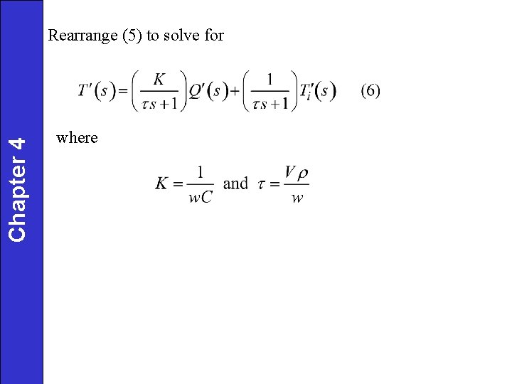 Chapter 4 Rearrange (5) to solve for where 