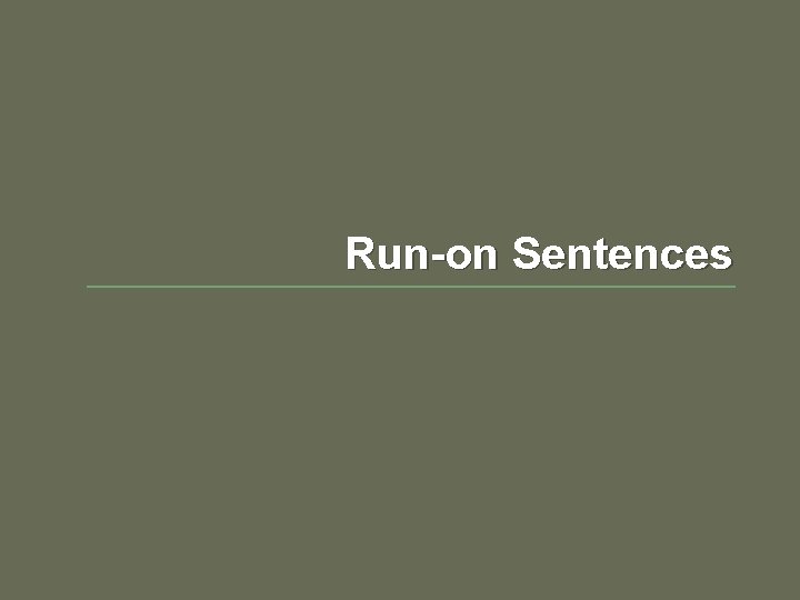 Run-on Sentences 