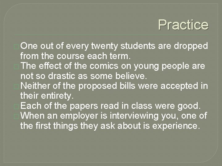 Practice � One out of every twenty students are dropped from the course each