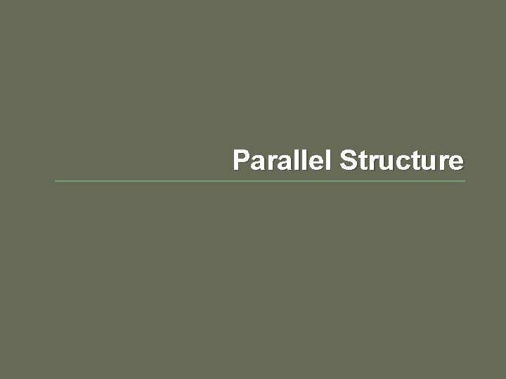 Parallel Structure 