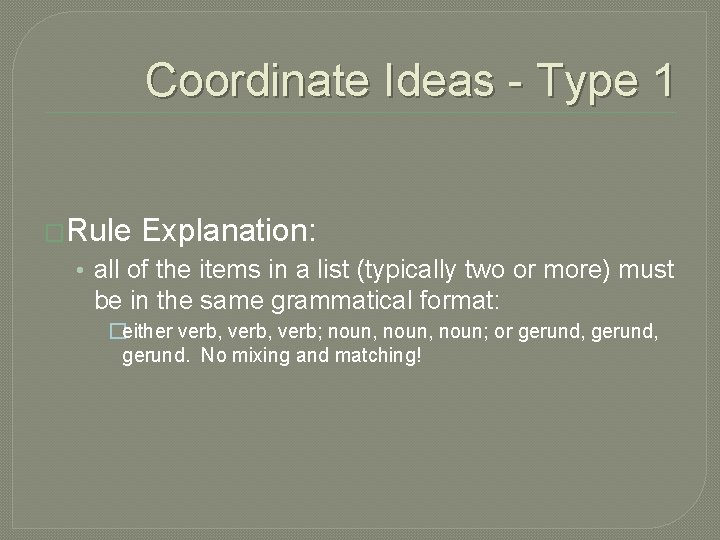 Coordinate Ideas - Type 1 �Rule Explanation: • all of the items in a