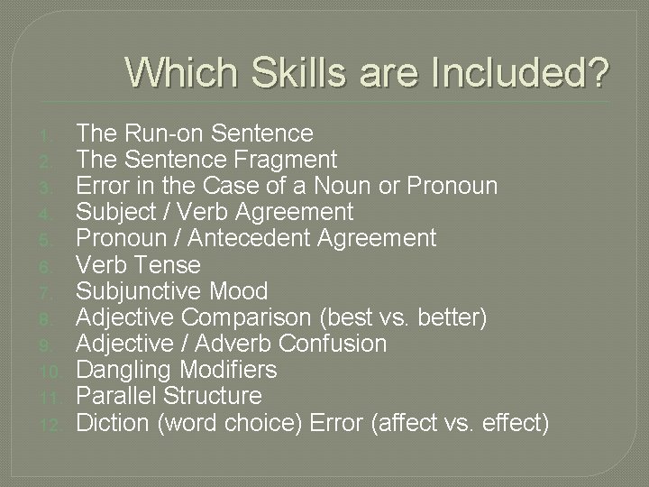 Which Skills are Included? 1. 2. 3. 4. 5. 6. 7. 8. 9. 10.