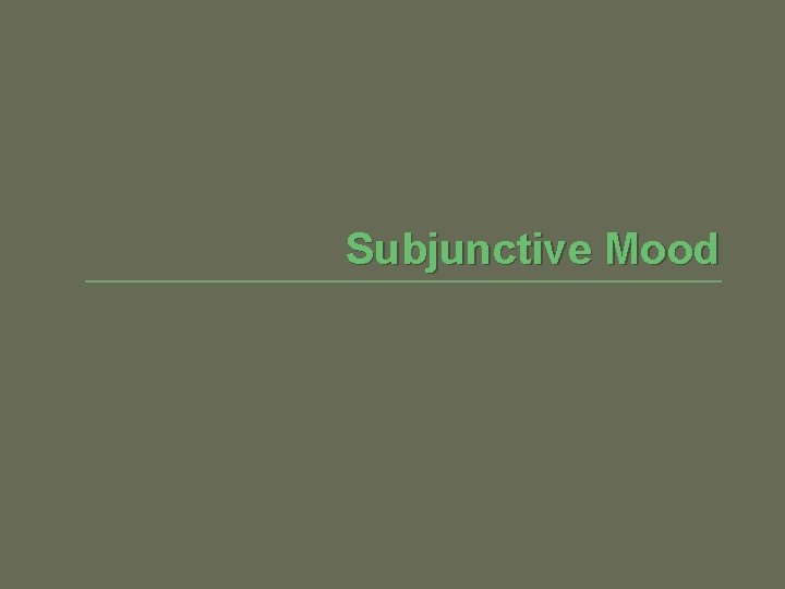 Subjunctive Mood 