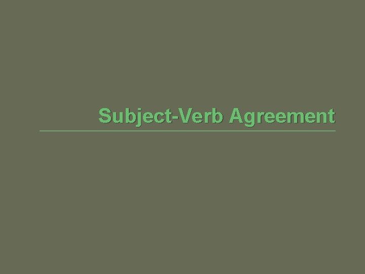 Subject-Verb Agreement 