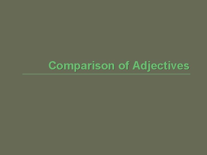 Comparison of Adjectives 
